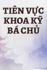 Tiên Vực Khoa Kỹ Bá Chủ