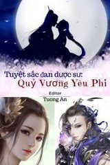 Tuyệt Sắc Đan Dược Sư: Quỷ Vương Yêu Phi