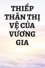 Thiếp Thân Thị Vệ Của Vương Gia