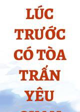 Lúc Trước Có Tòa Trấn Yêu Quan