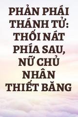 Phản Phái Thánh Tử: Thối Nát Phía Sau, Nữ Chủ Nhân Thiết Băng