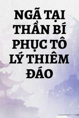 Ngã Tại Thần Bí Phục Tô Lý Thiêm Đáo