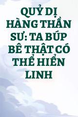 Quỷ Dị Hàng Thần Sư: Ta Búp Bê Thật Có Thể Hiển Linh