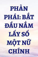 Phản Phái: Bắt Đầu Nắm Lấy Số Một Nữ Chính