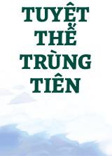 Tuyệt Thế Trùng Tiên