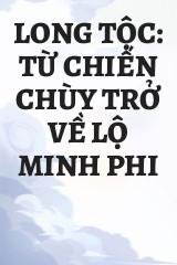 Long Tộc: Từ Chiến Chùy Trở Về Lộ Minh Phi