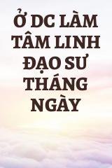 Ở DC Làm Tâm Linh Đạo Sư Tháng Ngày