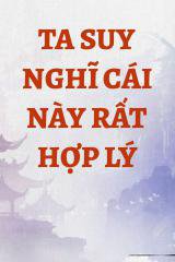 Ta Suy Nghĩ Cái Này Rất Hợp Lý