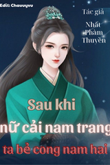 Sau Khi Nữ Cải Nam Trang, Ta Bẻ Cong Nam Hai