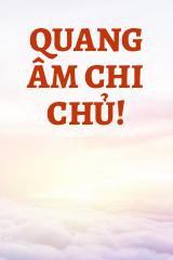 Quang Âm Chi Chủ!