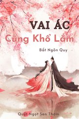 Vai Ác Cũng Khổ Lắm (Dịch)