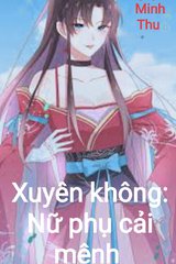 Xuyên không: Nữ phụ cải mệnh