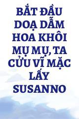 Bắt Đầu Doạ Dẫm Hoa Khôi Mụ Mụ, Ta Cửu Vĩ Mặc Lấy Susanno