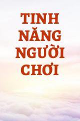 Tinh Năng Người Chơi