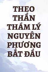 Theo Thần Thám Lý Nguyên Phương Bắt Đầu