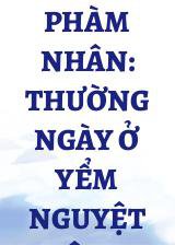 Phàm Nhân: Thường Ngày Ở Yểm Nguyệt Tông