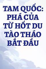 Tam Quốc: Phá Của Từ Hốt Du Tào Tháo Bắt Đầu