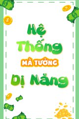 Hệ Thống Mà Tưởng Dị Năng