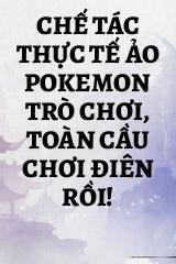 Chế Tác Thực Tế Ảo Pokemon Trò Chơi, Toàn Cầu Chơi Điên Rồi!