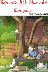 Thập niên 80: MUA NHÀ LÀM GIÀU