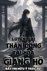 (Dịch) Luyện Sai Thần Công, Tai Họa Giang Hồ