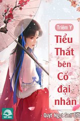 Tiểu Thất Bên Cố Đại Nhân (Bản Dịch)