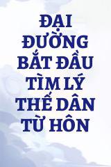 Đại Đường Bắt Đầu Tìm Lý Thế Dân Từ Hôn