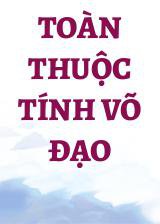 Toàn Thuộc Tính Võ Đạo