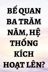 Bế Quan Ba Trăm Năm, Hệ Thống Kích Hoạt Lên?