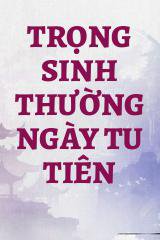 Trọng Sinh Thường Ngày Tu Tiên