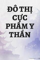 Đô Thị Cực Phẩm Y Thần