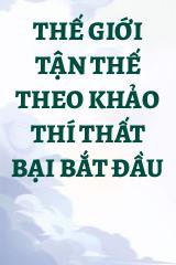 Thế Giới Tận Thế Theo Khảo Thí Thất Bại Bắt Đầu