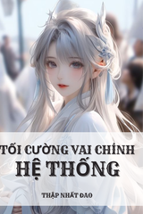 Tối Cường Vai Chính Hệ Thống (Bản Dịch)