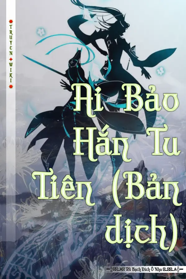 Truyện Ai Bảo Hắn Tu Tiên (Bản dịch)