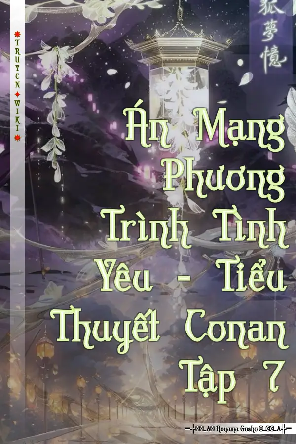 Truyện Án Mạng Phương Trình Tình Yêu - Tiểu Thuyết Conan Tập 7​