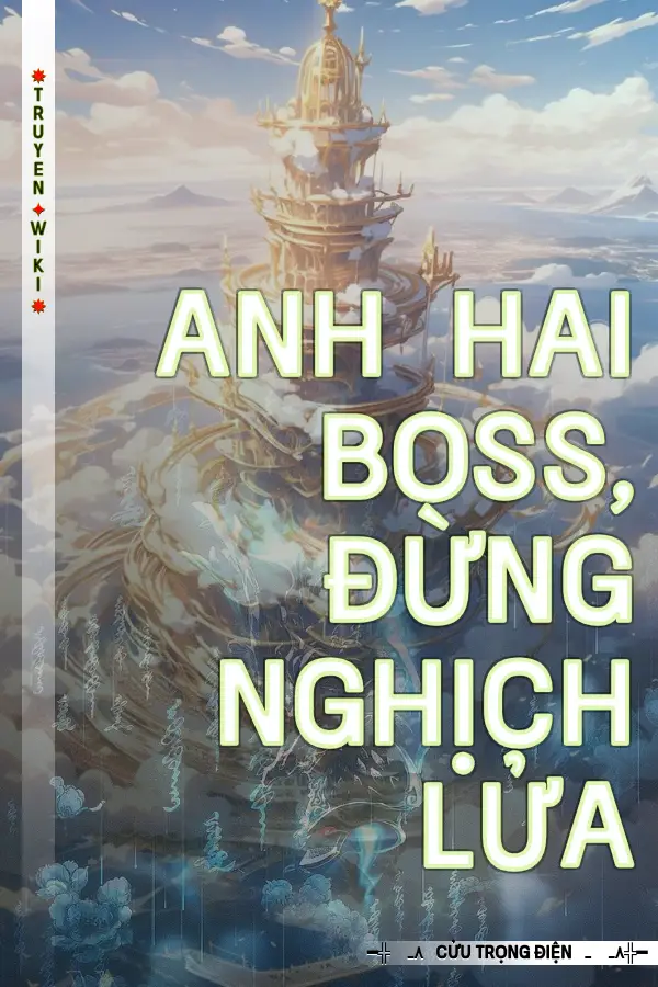 Truyện Anh Hai Boss, Đừng Nghịch Lửa