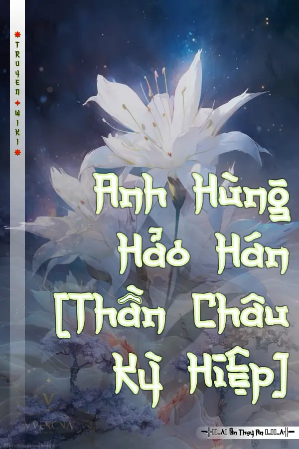 Anh Hùng Hảo Hán [Thần Châu Kỳ Hiệp]