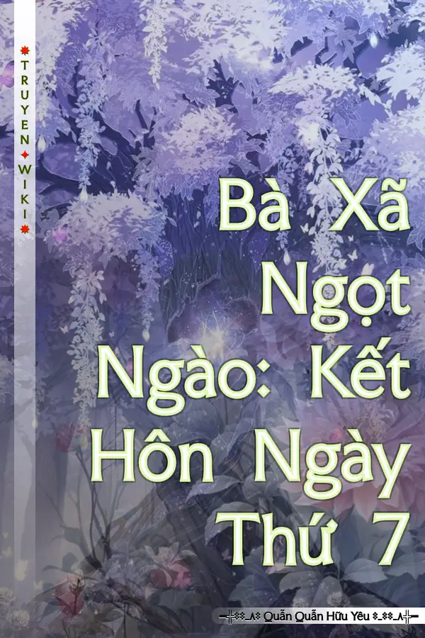 Bà Xã Ngọt Ngào: Kết Hôn Ngày Thứ 7