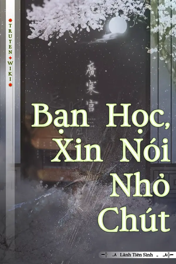 Bạn Học, Xin Nói Nhỏ Chút