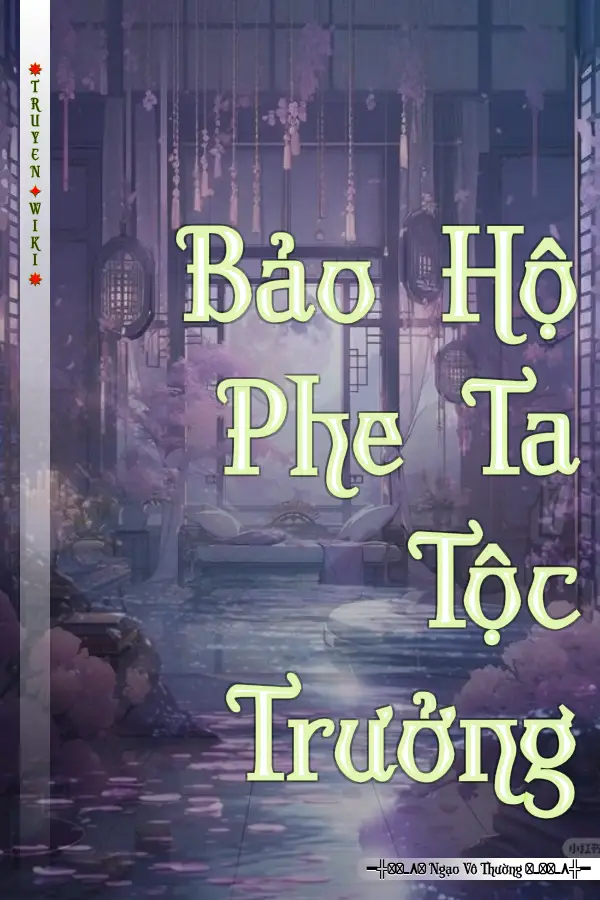 Bảo Hộ Phe Ta Tộc Trưởng