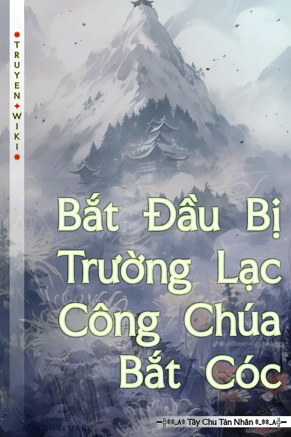 Truyện Bắt Đầu Bị Trường Lạc Công Chúa Bắt Cóc