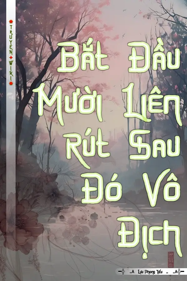 Bắt Đầu Mười Liên Rút Sau Đó Vô Địch