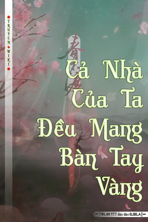 Truyện Cả Nhà Của Ta Đều Mang Bàn Tay Vàng