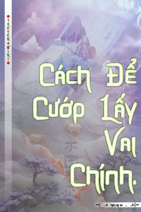 Cách Để Cướp Lấy Vai Chính.