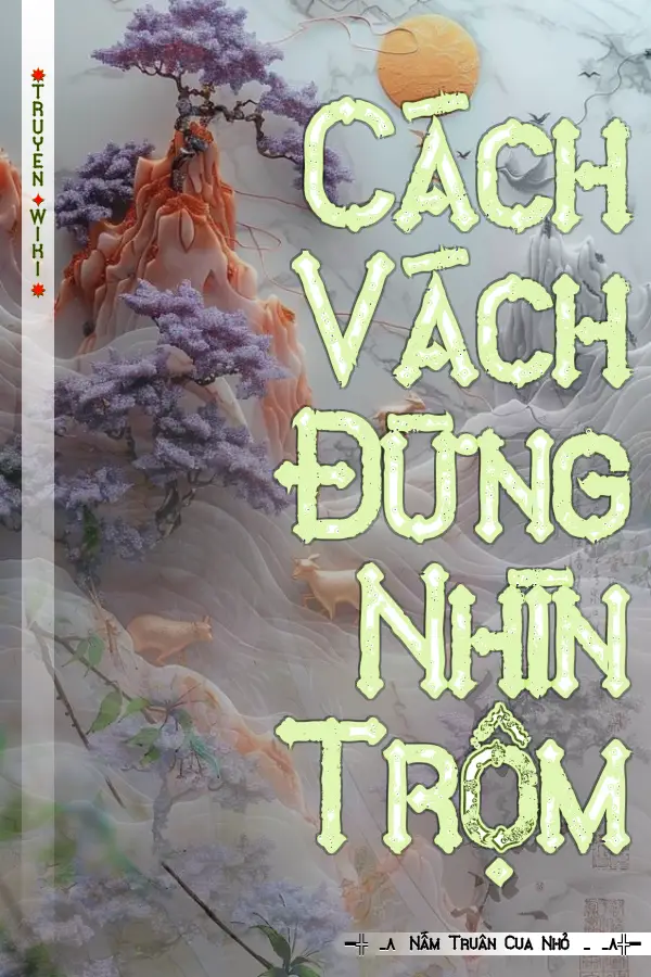 Truyện Cách Vách Đừng Nhìn Trộm