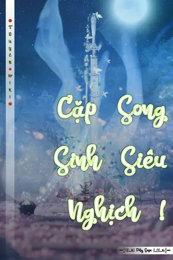 Truyện Cặp Song Sinh Siêu Nghịch !