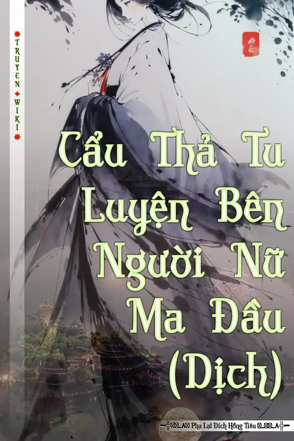 Cẩu Thả Tu Luyện Bên Người Nữ Ma Đầu (Dịch)