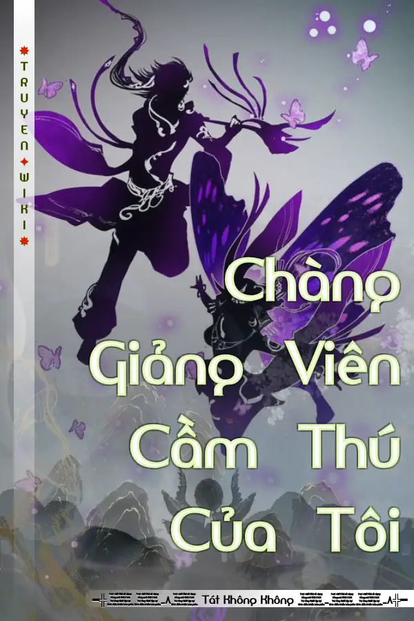 Truyện Chàng Giảng Viên Cầm Thú Của Tôi