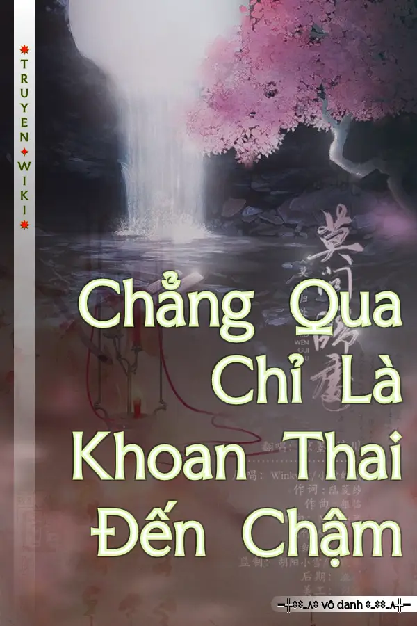 Truyện Chẳng Qua Chỉ Là Khoan Thai Đến Chậm