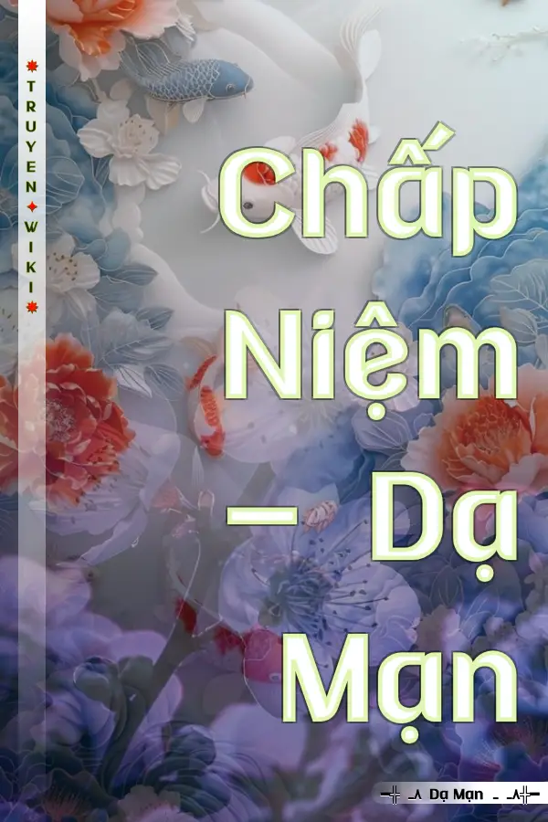 Chấp Niệm - Dạ Mạn